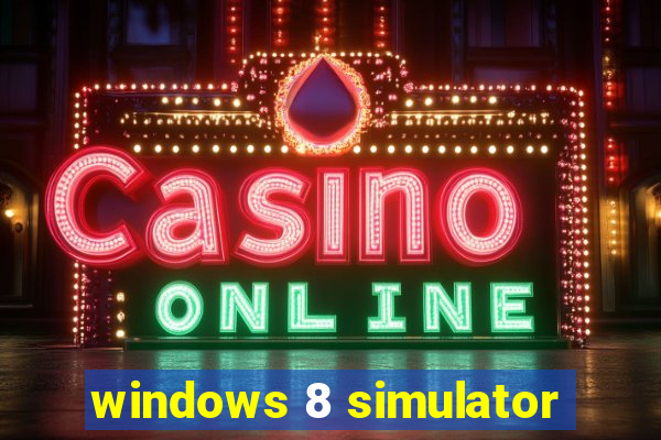 windows 8 simulator